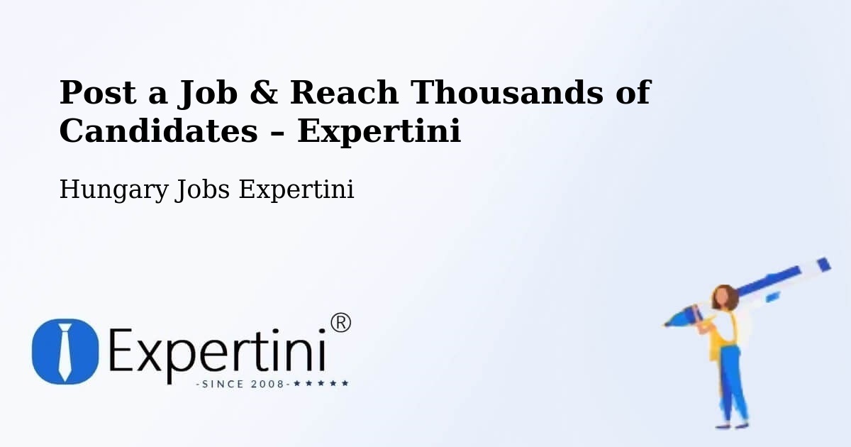 Post a Job in Herend – Hire the Right Talent - Herend, Hungary Jobs Expertini