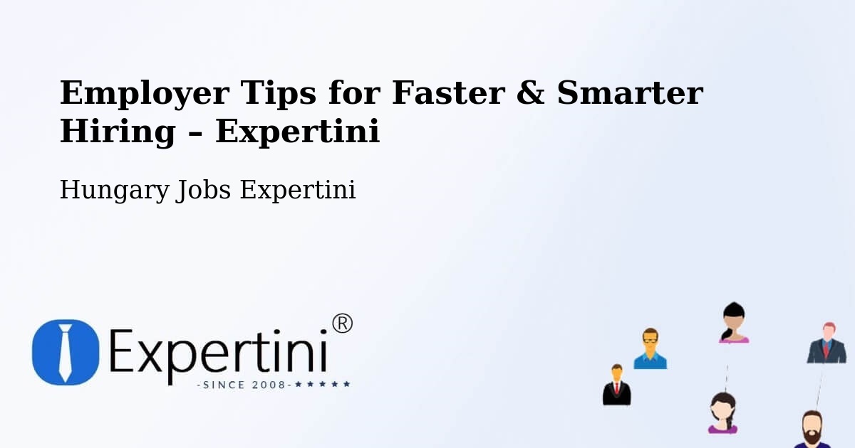 Employer Tips for Hiring & Recruitment – Herend - Herend, Hungary Jobs Expertini