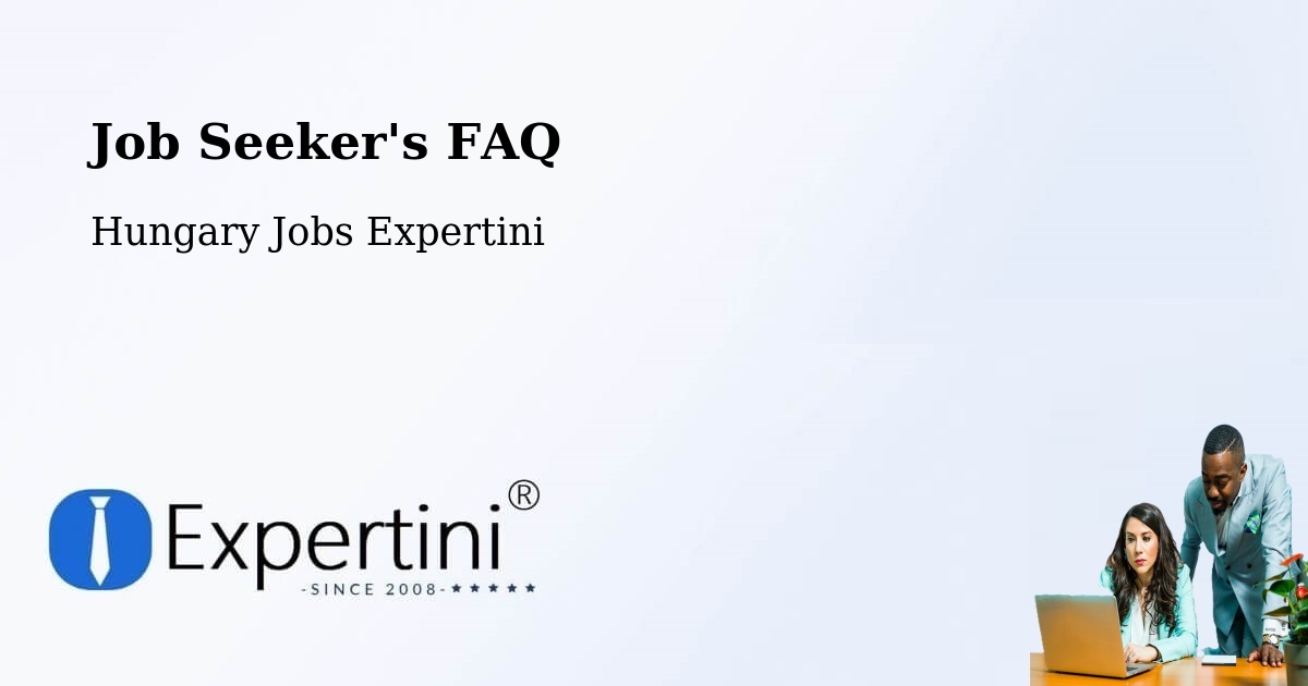 Job Seeker FAQ – Herend - Hungary Jobs Expertini