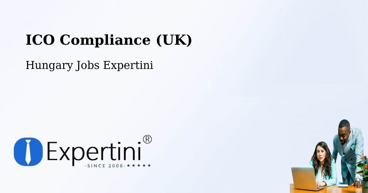 UK Data Protection & ICO Compliance – Herend - Hungary Jobs Expertini