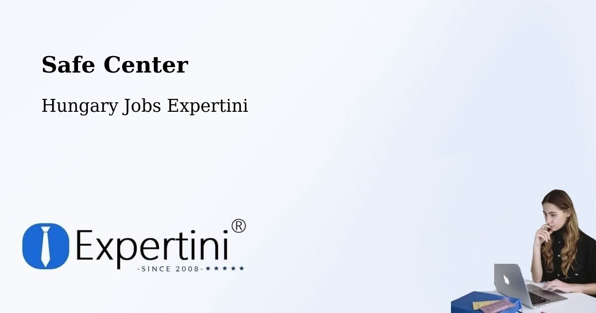 Safety Center – Herend - Hungary Jobs Expertini